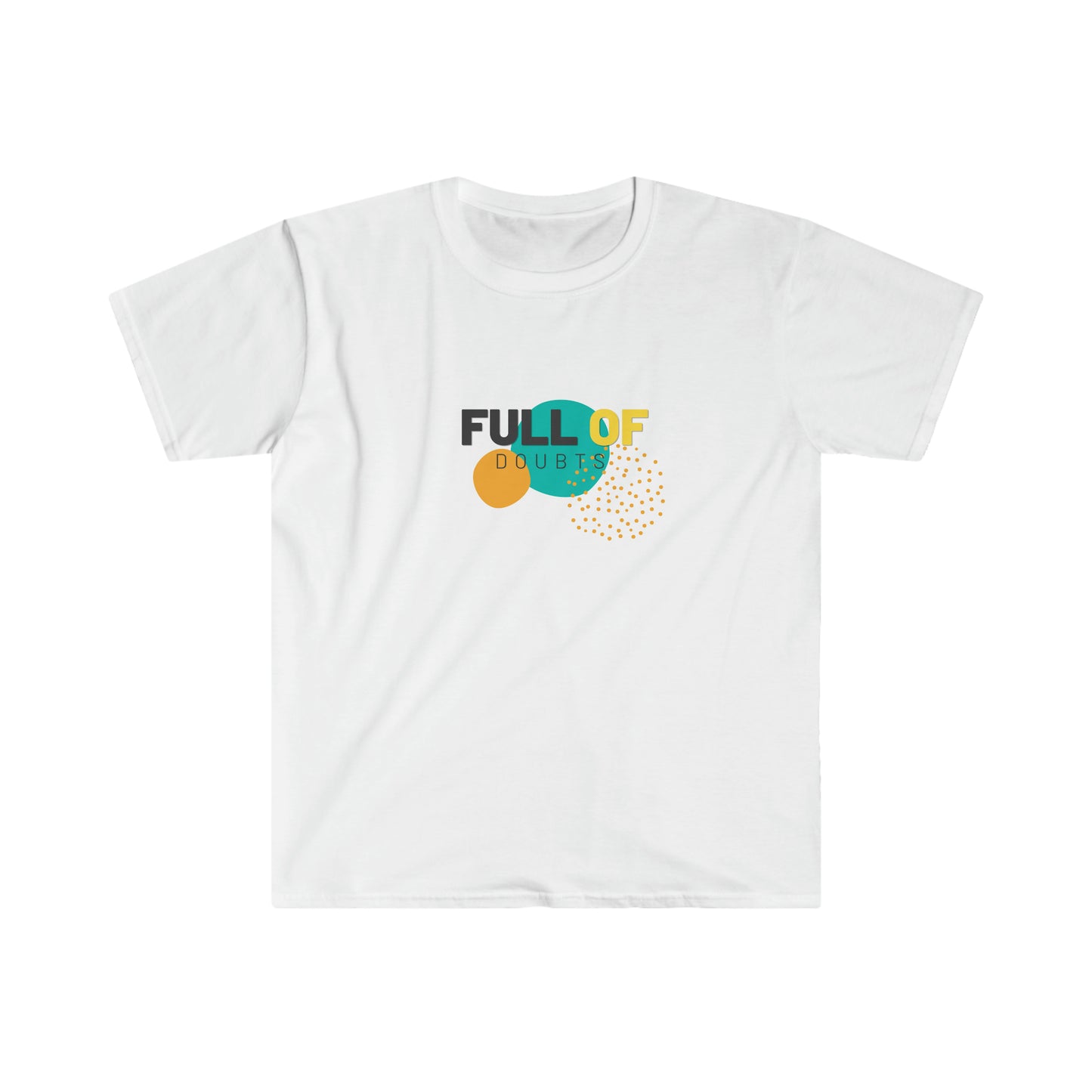 Full Of Doubts Tshirt