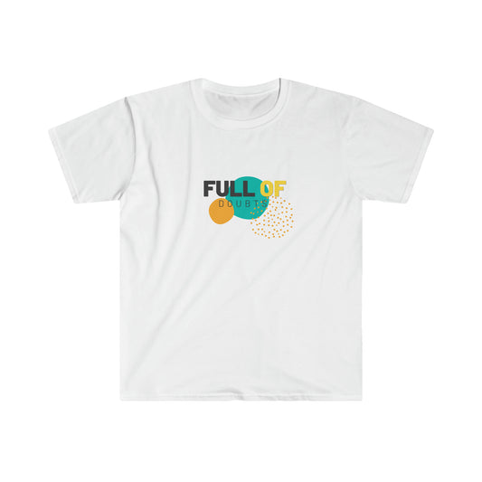 Full Of Doubts Tshirt