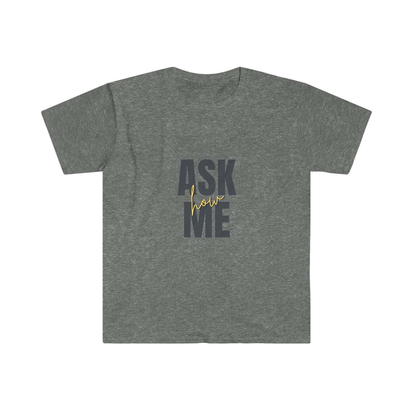 Ask Me How T-Shirt