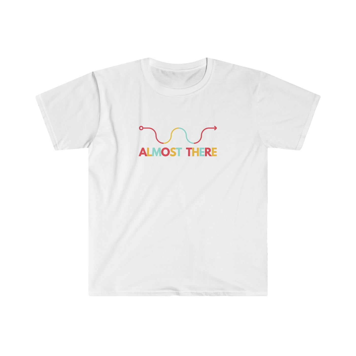 Almost There T-Shirt