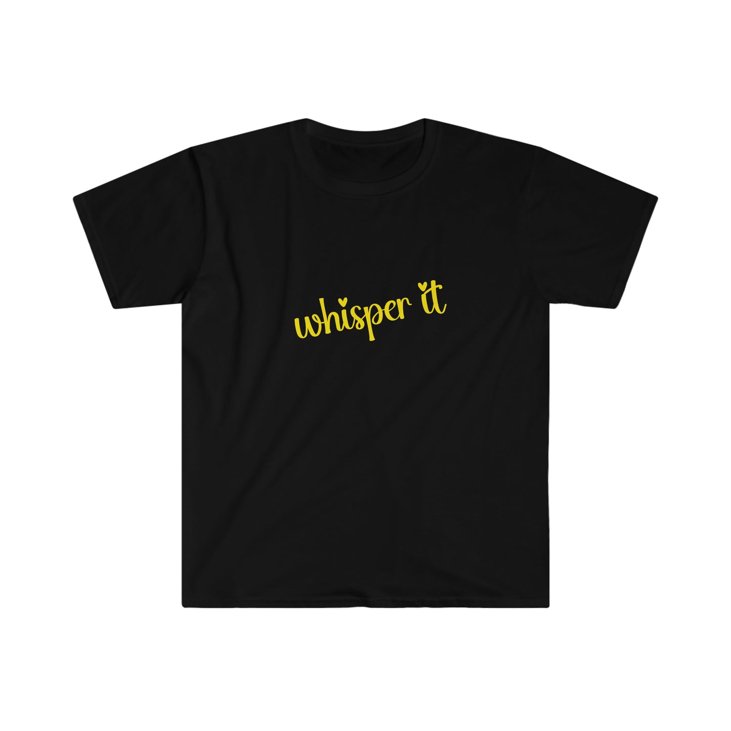 Whisper It T-Shirt