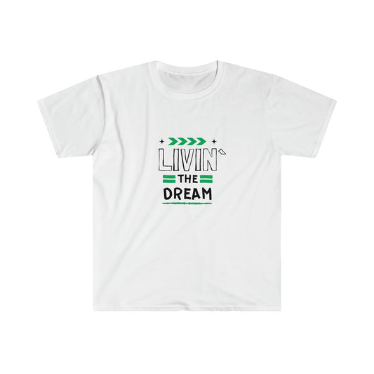 Livin` The Dream T-Shirt