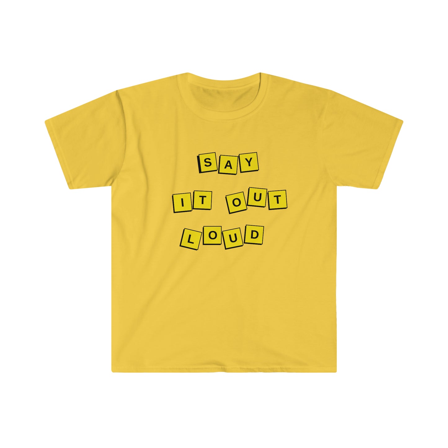 Say It Out Loud T-Shirt