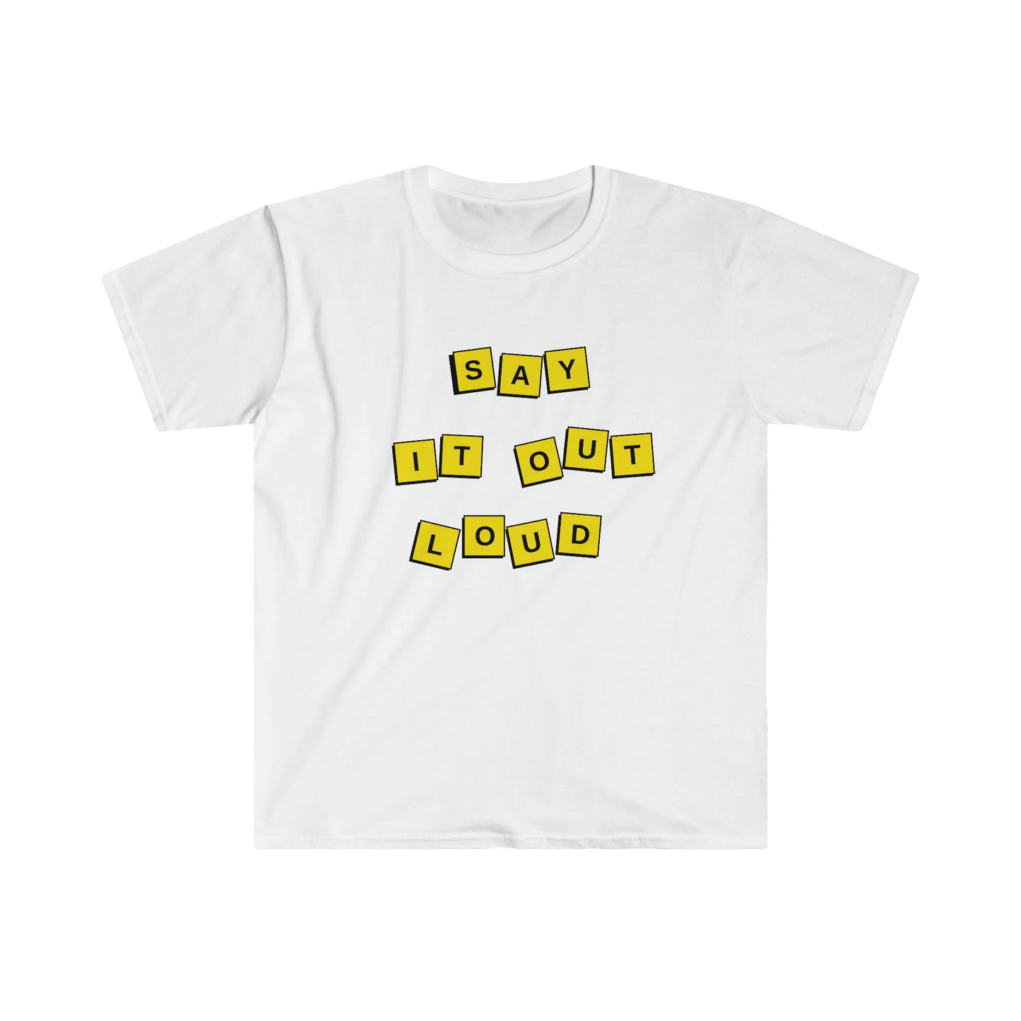 Say It Out Loud T-Shirt