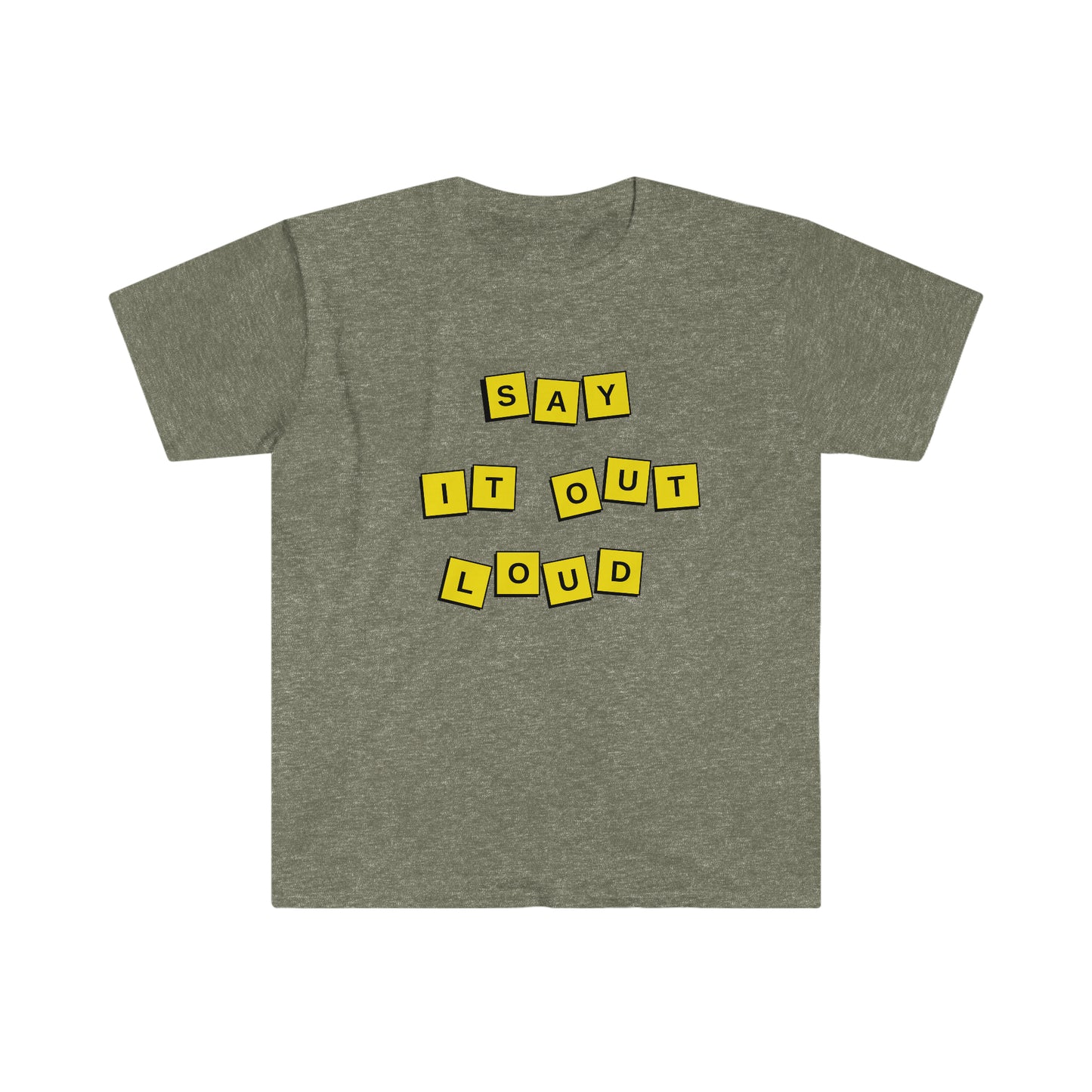 Say It Out Loud T-Shirt