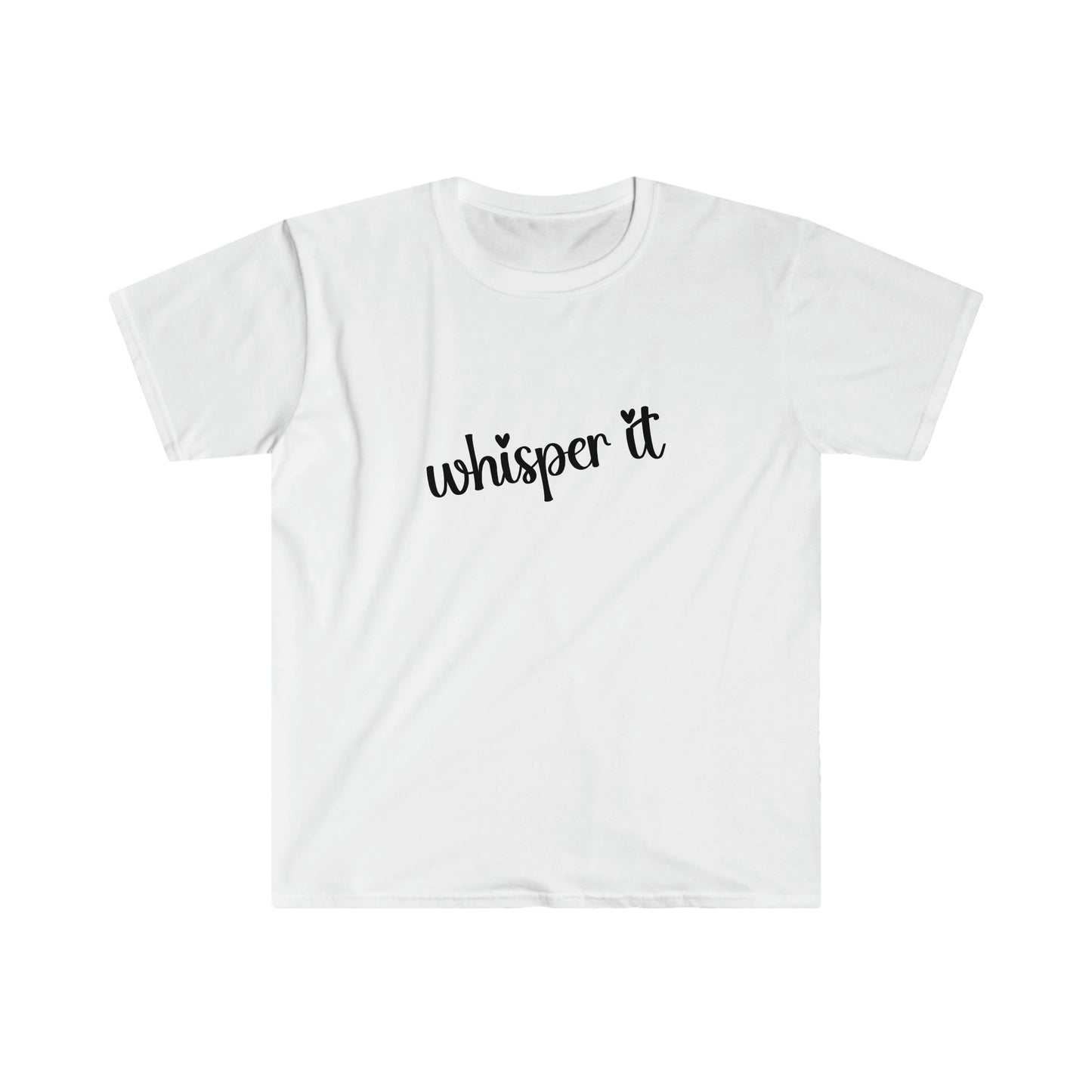 Whisper It T-Shirt