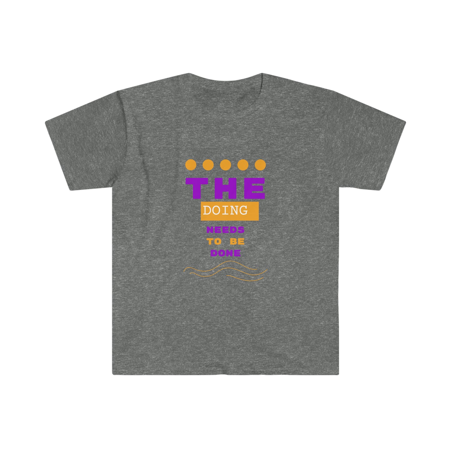 The Doing Needs To Be Done T-Shirt