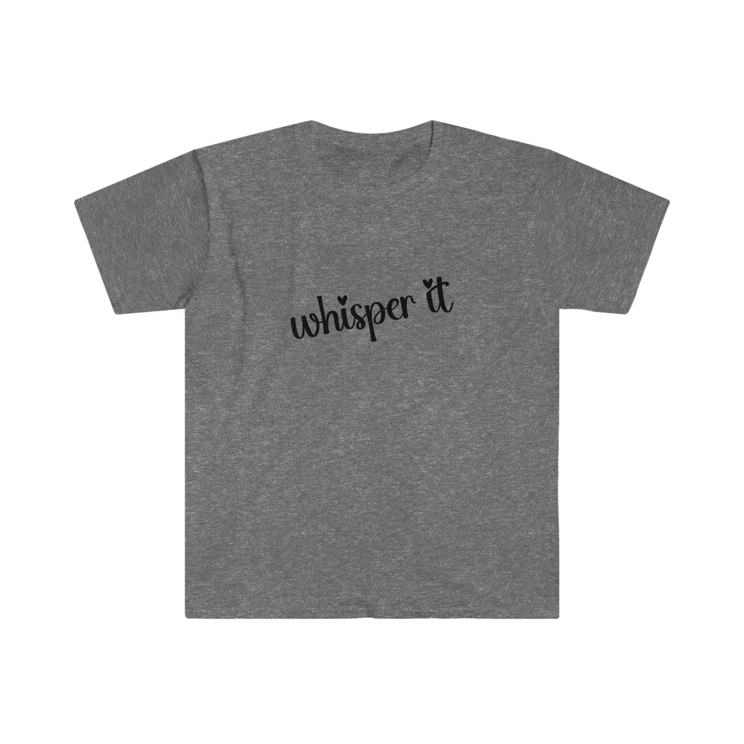 Whisper It T-Shirt